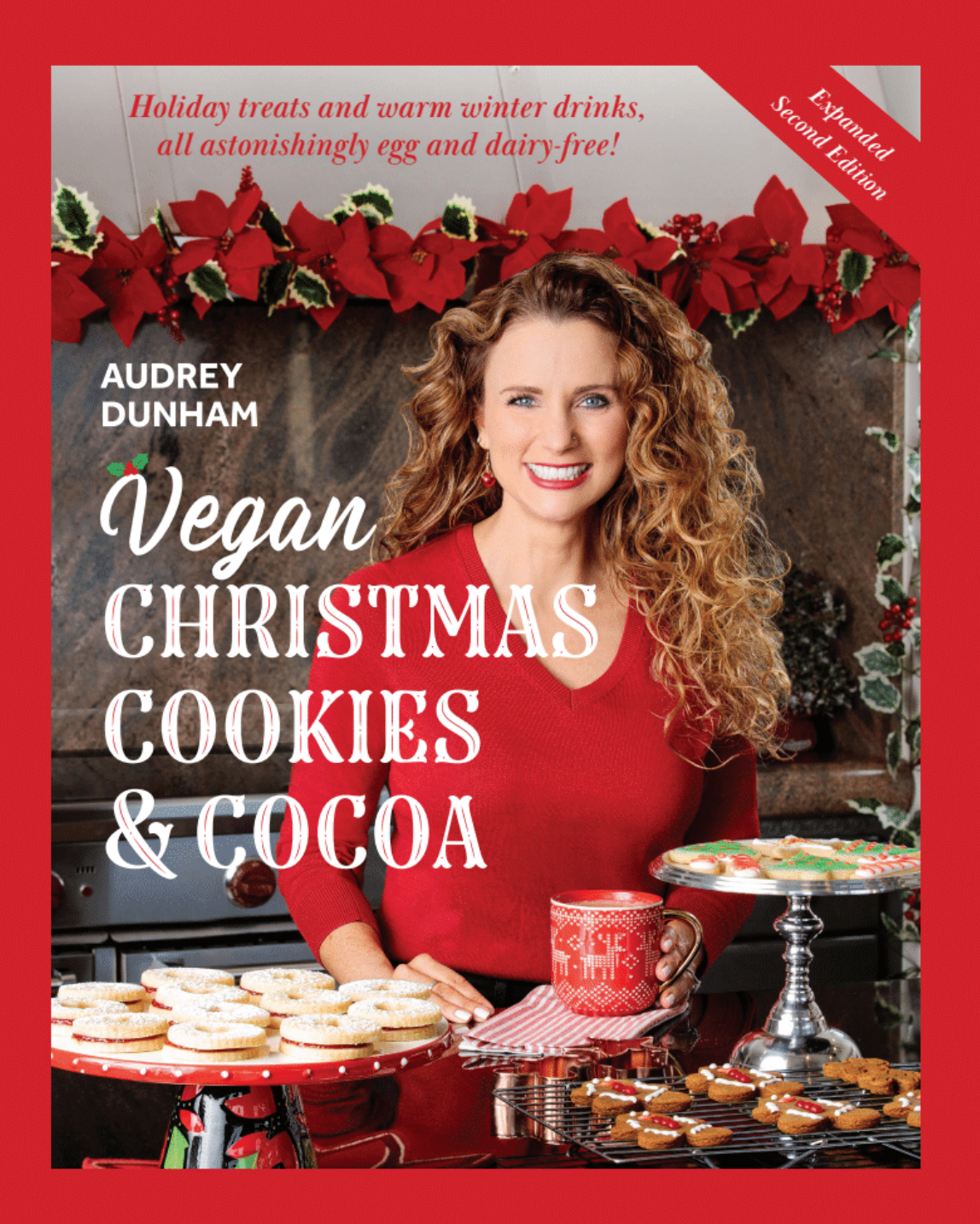 SIGNED COPY: Vegan Christmas Cookies and Cocoa; Holiday treats and warm winter drinks, all astonishingly egg and dairy-free! (Expanded Second Edition - Hardcover)